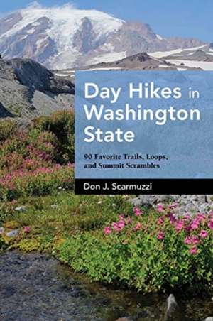 Day Hikes in Washington State de Don J. Scarmuzzi