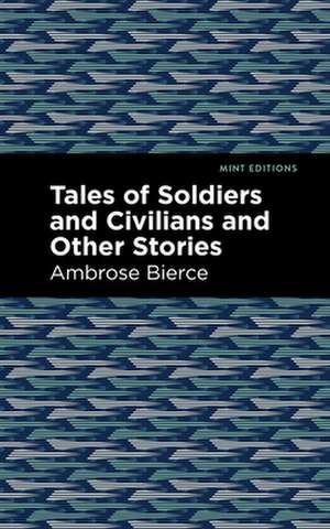 Tales of Soldiers and Civilians de Ambrose Bierce