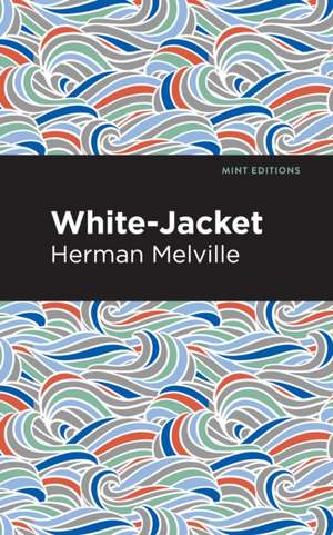 White-Jacket de Herman Melville