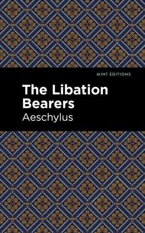 The Libation Bearers de Aeschelus