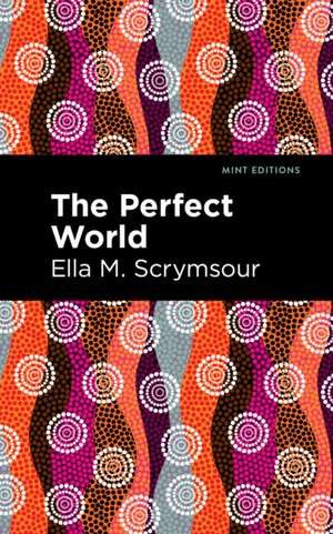 The Perfect World de Ella M. Scrymsour
