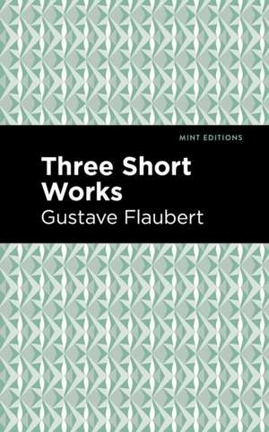 Three Short Works de Gustave Flaubert