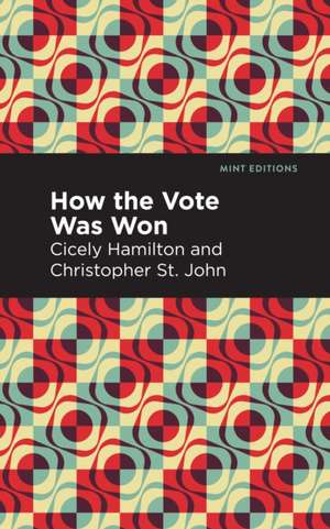 How the Vote Was Won de Cicely Hamilton