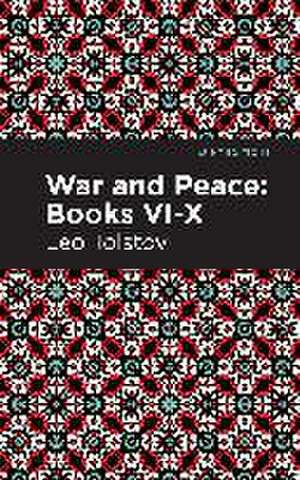 War and Peace Books VI - X de Leo Tolstoy