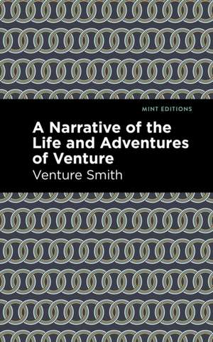 A Narrative of the Life and Adventure of Venture de Venture Smith