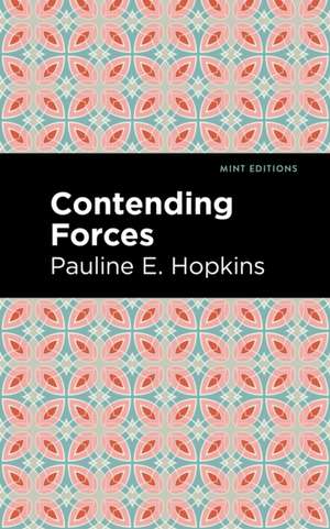 Contending Forces de Pauline E. Hopkins