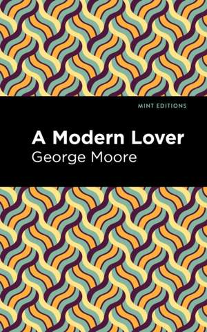 A Modern Lover de George Moore