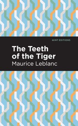 The Teeth of the Tiger de Maurice Leblanc