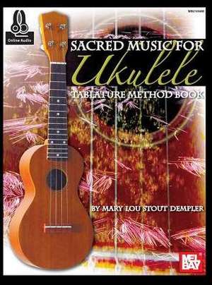 Sacred Music for Ukulele de Mary Lou Stout Dempler