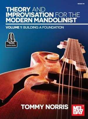 Theory and Improvisation for the Modern Mandolinist, Volume 1 de Tommy Norris