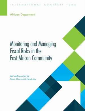 Monitoring and Managing Fiscal Risks in the East African Community de Herve Joly