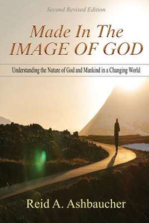 Made in the Image of God de Reid A Ashbaucher