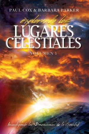 Explorando los Lugares Celestiales - Volumen 1 de Paul Cox