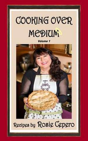 Cooking Over Medium de Rosie D Cepero