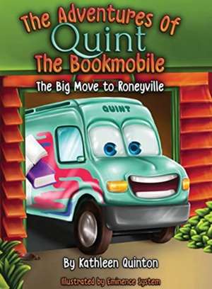 The Adventures of Quint the Bookmobile de Kathleen a Quinton