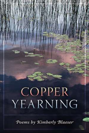 Copper Yearning de Kimberly Blaeser