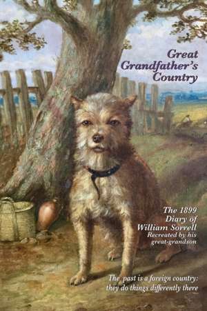 Great Grandfather's Country: The 1899 Diary of William Sorrell de David Sheffield Sorrell