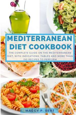 Mediterranean Diet Cookbook de Maggy P. Sert