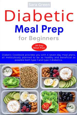 Diabetic Meal Prep for Beginners de Sara Green