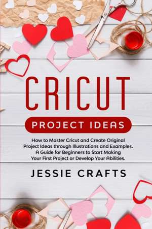 Cricut Project Ideas de Jessie Crafts