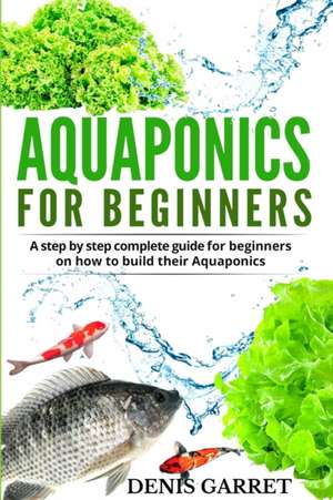 AQUAPONICS FOR BEGINNERS de Denis Garret