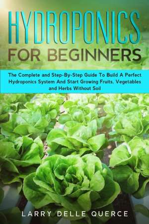 Hydroponics for Beginners de Larry Delle Querce