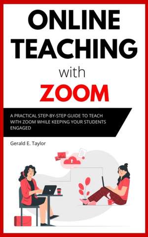 Online Teaching With Zoom de Gerald E. Taylor