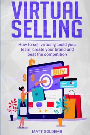 Virtual Selling de Matt Goldemb