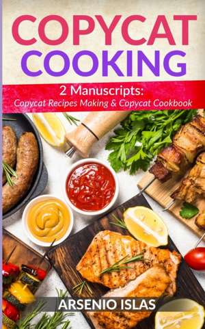 Copycat Cooking de Arsenio Islas