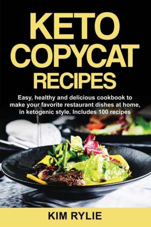 Keto Copycat Recipes de Kim Rylie