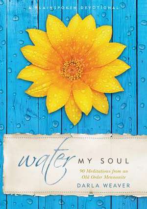 Water My Soul de Darla Weaver