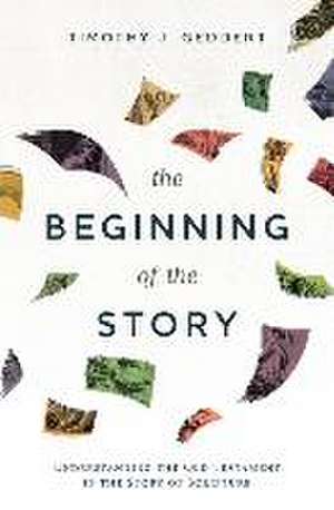 The Beginning of the Story de Timothy J Geddert