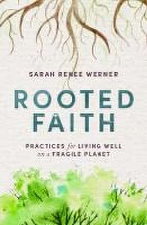 Rooted Faith de Sarah Renee Werner