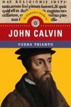 An Explorer`s Guide to John Calvin de Yudha Thianto