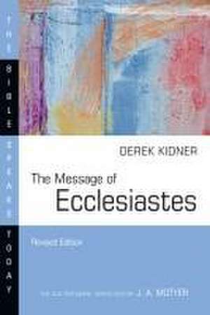 The Message of Ecclesiastes de Derek Kidner