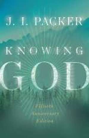 Knowing God de J. I. Packer