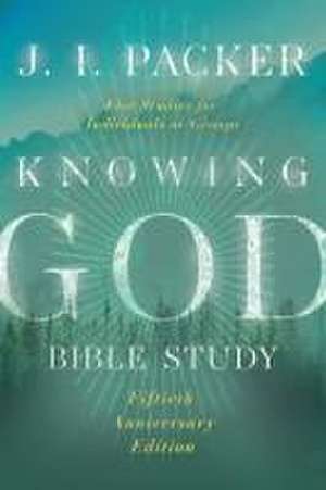 Knowing God Bible Study de J. I. Packer