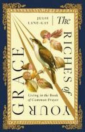 The Riches of Your Grace de Julie Lane-Gay