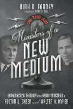 Ministers of a New Medium de Kirk D Farney