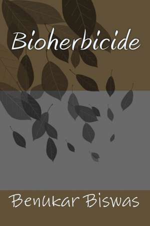 Bioherbicide de Dr Benukar Biiswas