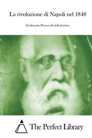 La Rivoluzione Di Napoli Nel 1848 de Ferdinando Petruccelli Della Gattina