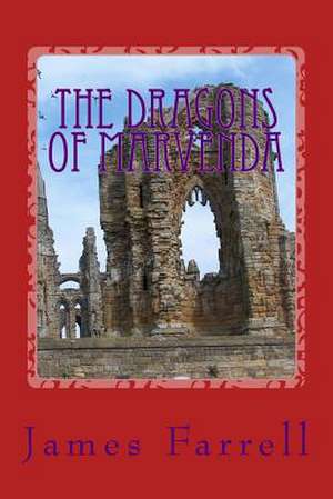 The Dragons of Marvenda de James Farrell