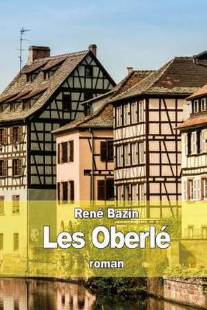 Les Oberle de Rene Bazin