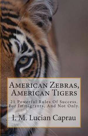 American Zebras, American Tigers de I. M. Lucian Caprau