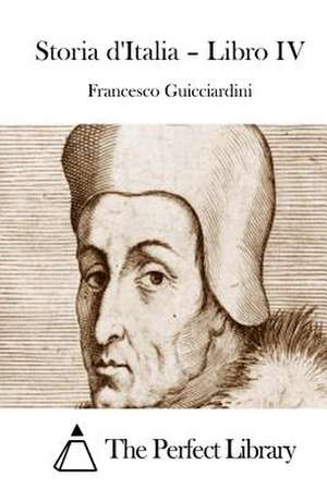 Storia D'Italia - Libro IV de Francesco Guicciardini