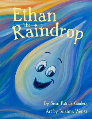 Ethan the Raindrop de Sean Patrick Guidera