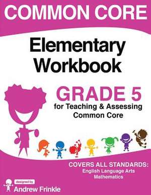 Common Core Elementary Workbook Grade 5 de Andrew Frinkle