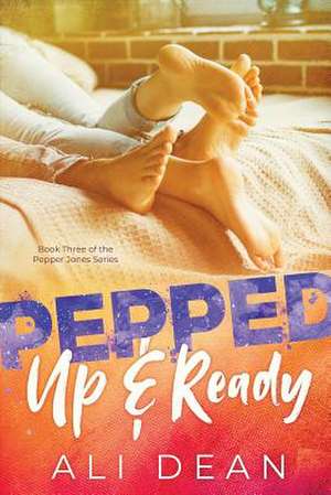 Pepped Up and Ready de Ali Dean