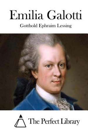 Emilia Galotti de Gotthold Ephraim Lessing