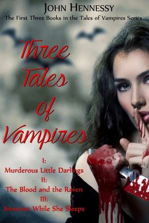 Three Tales of Vampires de John Hennessy